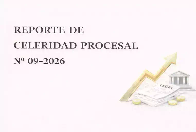 Reporte de Celeridad Procesal N° 009-2026