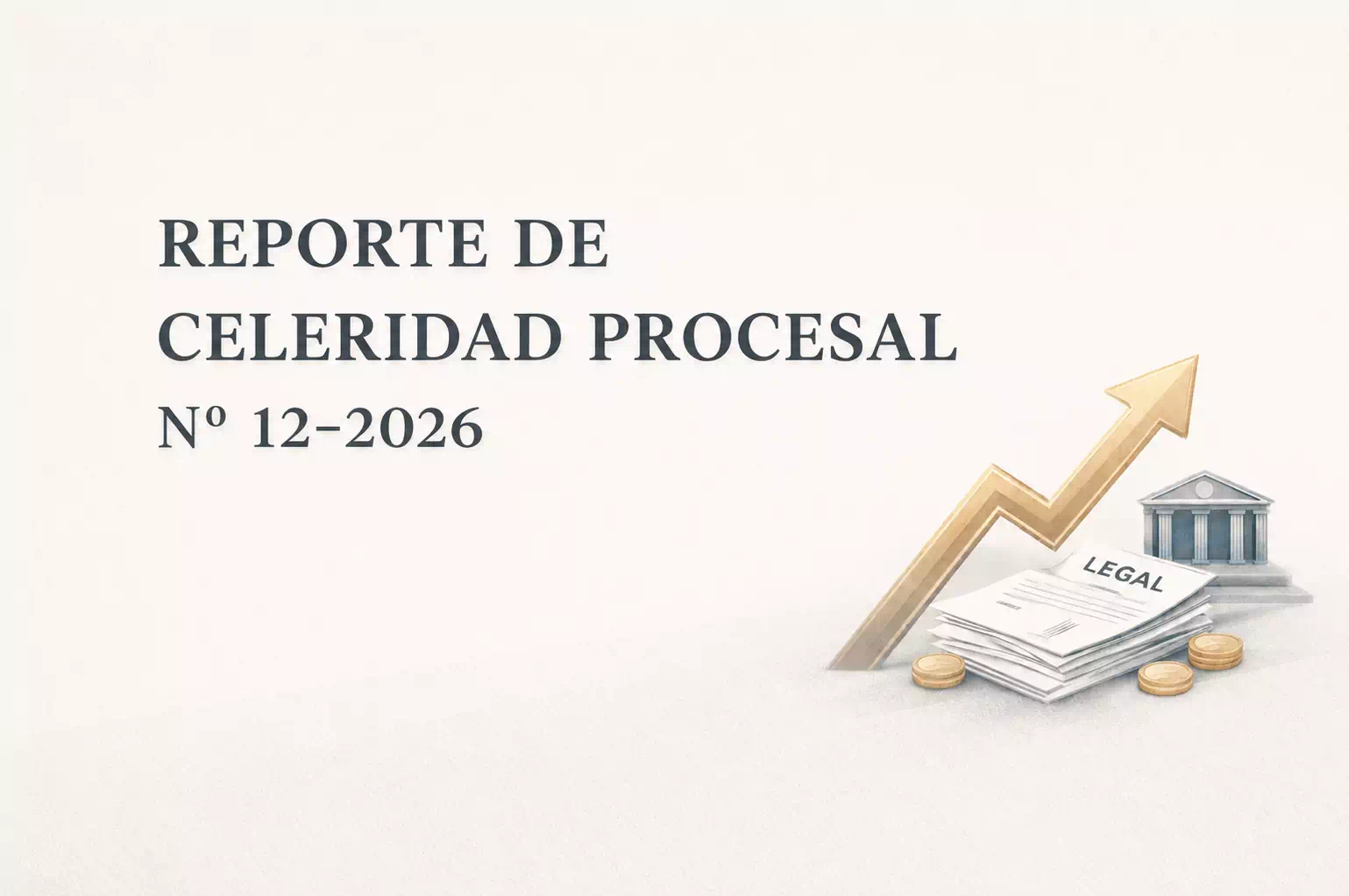 Reporte de Celeridad Procesal N° 012-2026