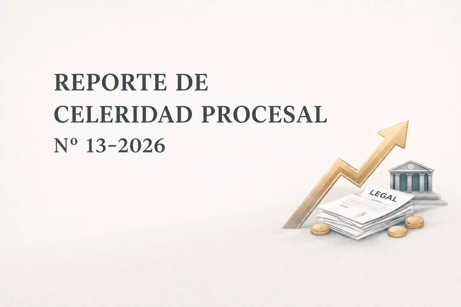 Reporte de Celeridad Procesal N° 013-2026