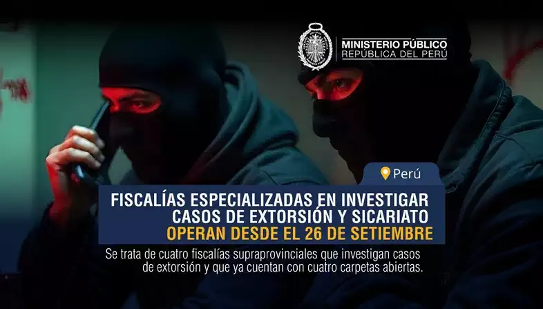 Fiscalías Especializadas investigan casos de extorsión y sicariato