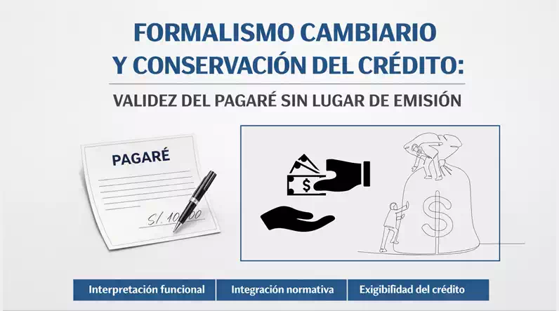 Formalismo cambiario y conservación del crédito: validez del pagaré sin lugar de emisión